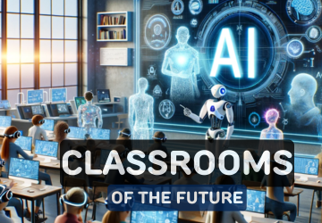 FUTURE CLASSROOMS: WHAT WILL THEY BE LIKE?